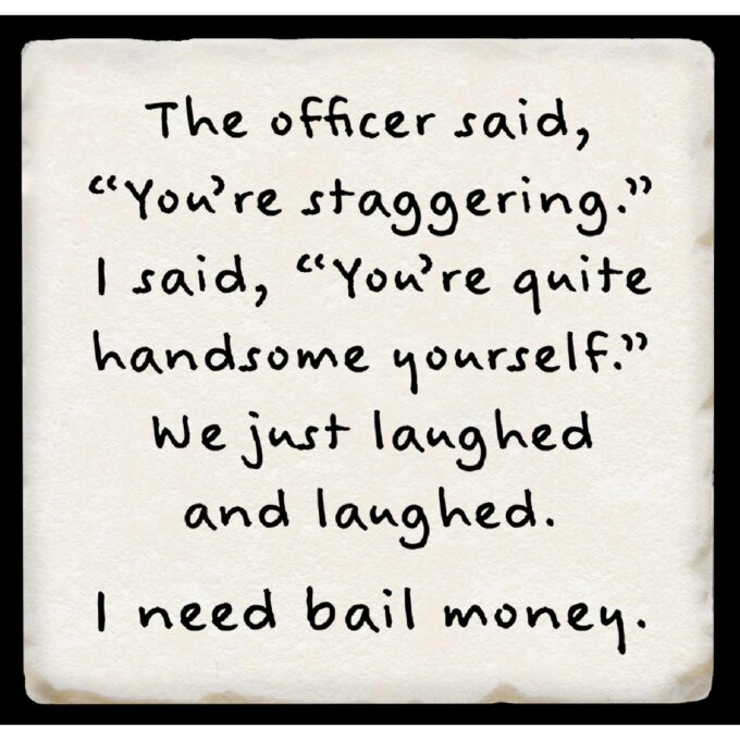 Tipsy Coaster "Officer Said..." Funny Drink Coaster