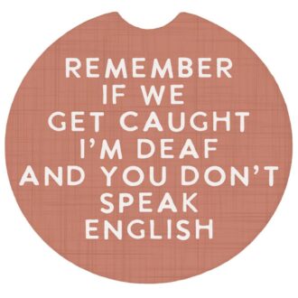 Add a touch of humor to your ride with this charming ceramic car coaster that reads, "Remember, if we get caught..." Designed to soak up spills and absorb moisture while keeping your cup holders clean, this fun accessory is perfect for those who love a good laugh on the road!