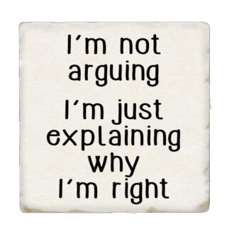 Tipsy Coaster 'I'm Not Arguing...' Drink Coaster