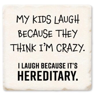 Tipsy Coasters My Kids Laugh Because I'm Crazy Coaster