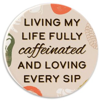 Tipsy Car Coaster - Living My Life Fully Caffeinated