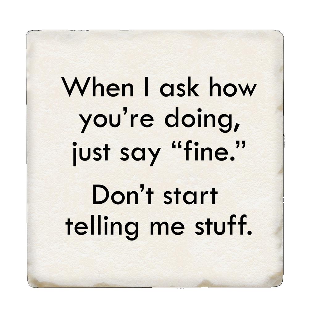 Funny Tipsy Coaster - When I Ask How You're Doing...